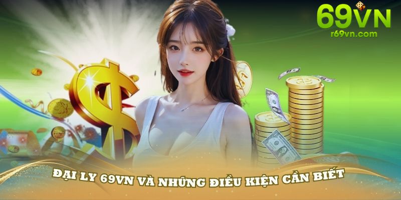 Các bước đăng ký làm đại lý 69VN