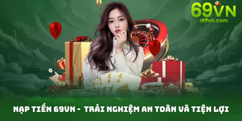 Giới thiệu hệ thống nạp tiền tại 69VN