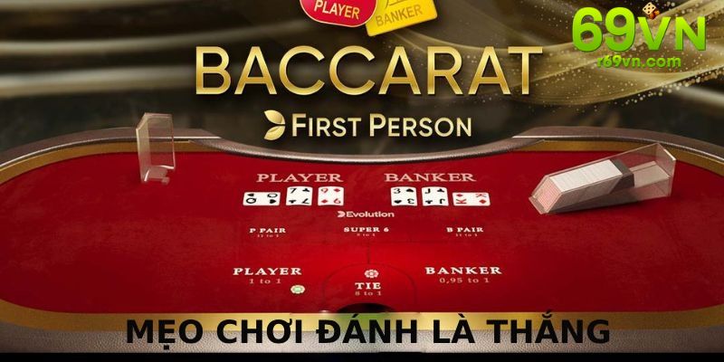 Mẹo chơi đánh đâu thắng đó tại baccarat 69VN