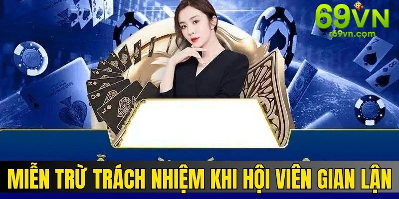 Nhà cái được miễn trừ các trách nhiệm khi hội viên gian lận